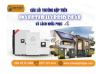 Các Lỗi Thường Gặp Trên Inverter Hybrid Deye Và Cách Khắc Phục